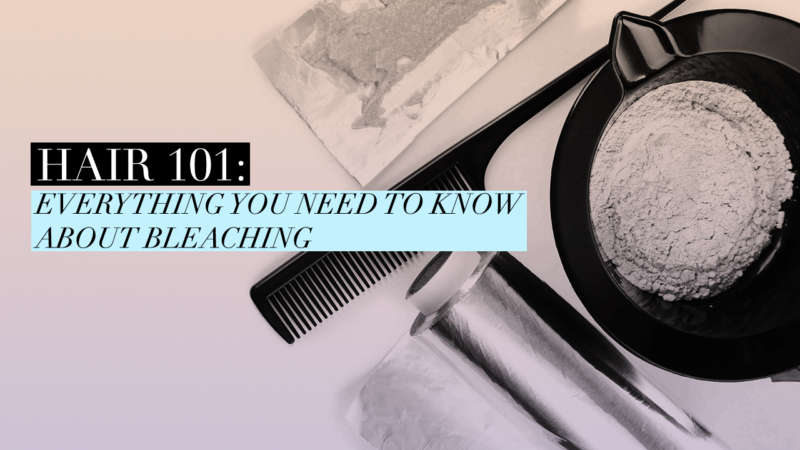 Hair 101: Everything You Need To Know About Bleaching - Calyxta